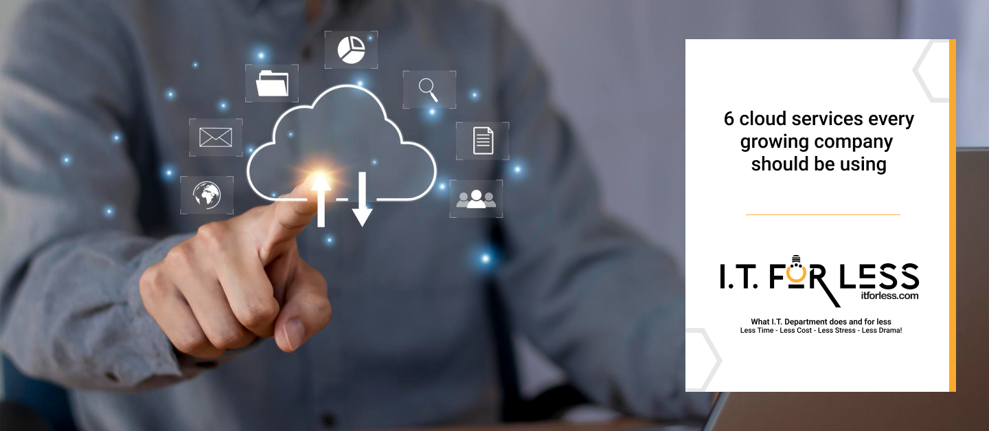 6 Cloud Services Every Growing Company Should Be Using
