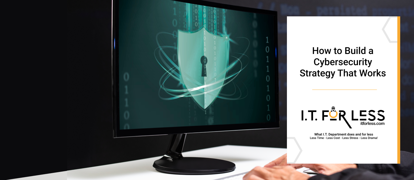 How to Build a Cybersecurity Strategy That Works 