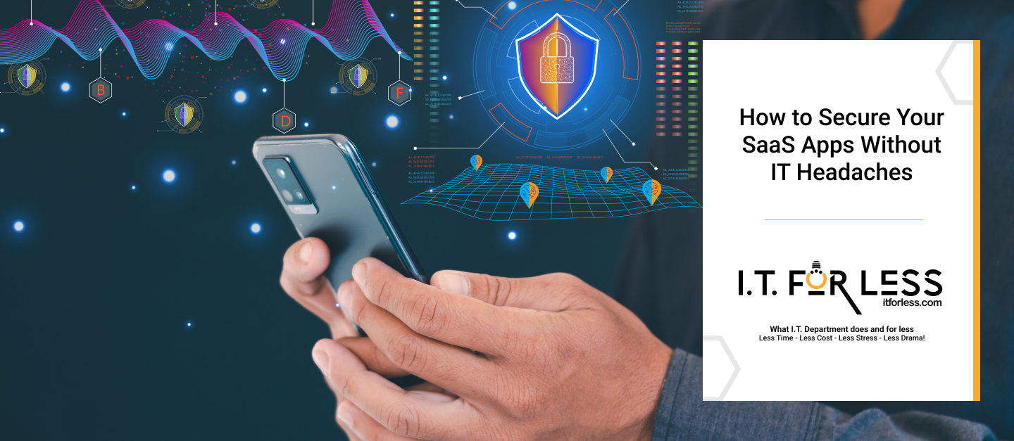 How to Secure Your SaaS Apps Without IT Headaches 