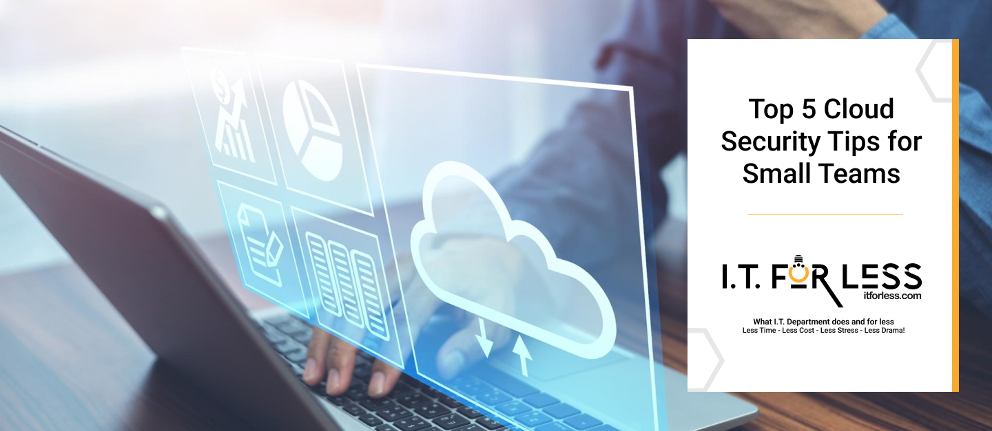 Top 5 Cloud Security Tips for Small Teams 