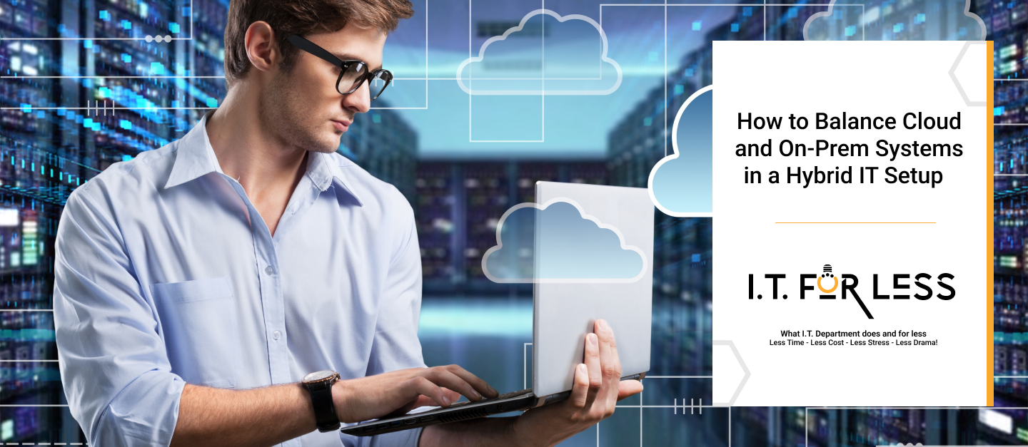 How to Balance Cloud and On-Prem Systems in a Hybrid IT Setup 