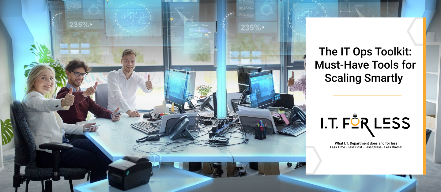 The IT Ops Toolkit: Must-Have Tools for Scaling Smartly 
