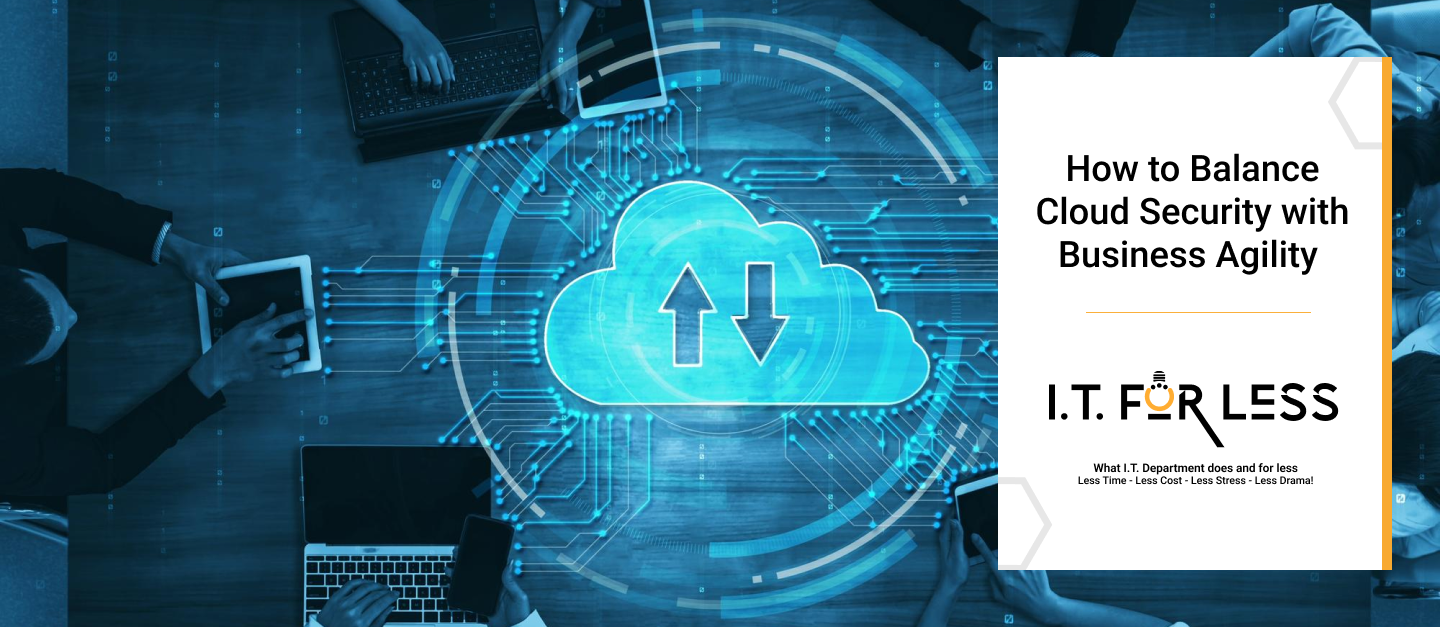 How to Balance Cloud Security with Business Agility 
