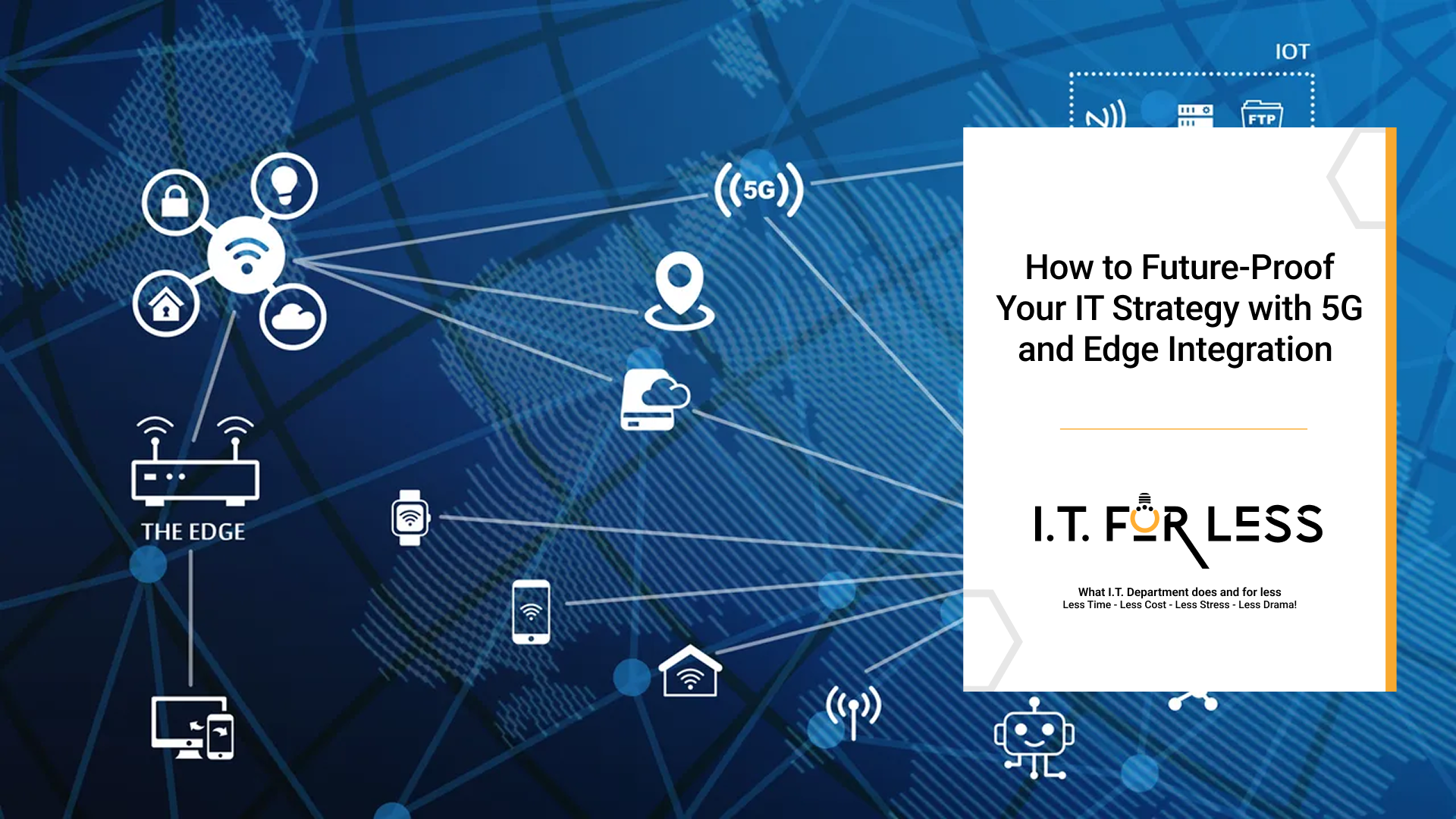 How to Future-Proof Your IT Strategy with 5G and Edge Integration