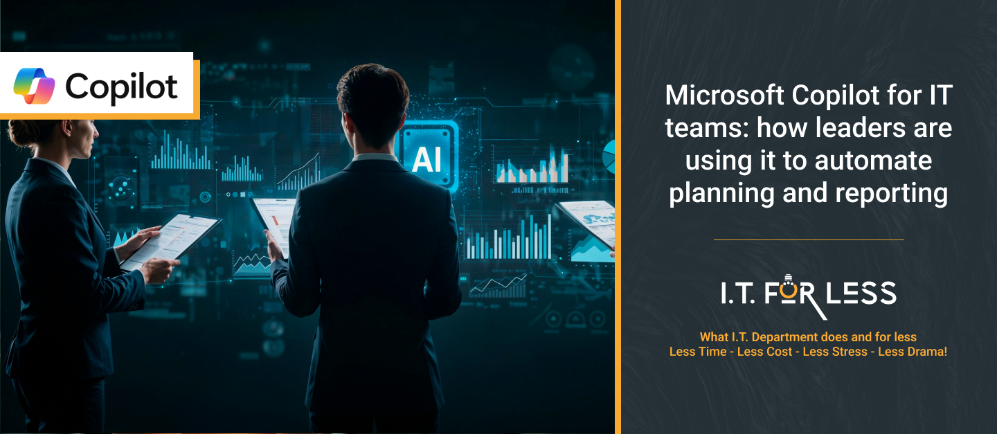Microsoft Copilot for IT Teams: How Leaders Are Using It to Automate Planning and Reporting 