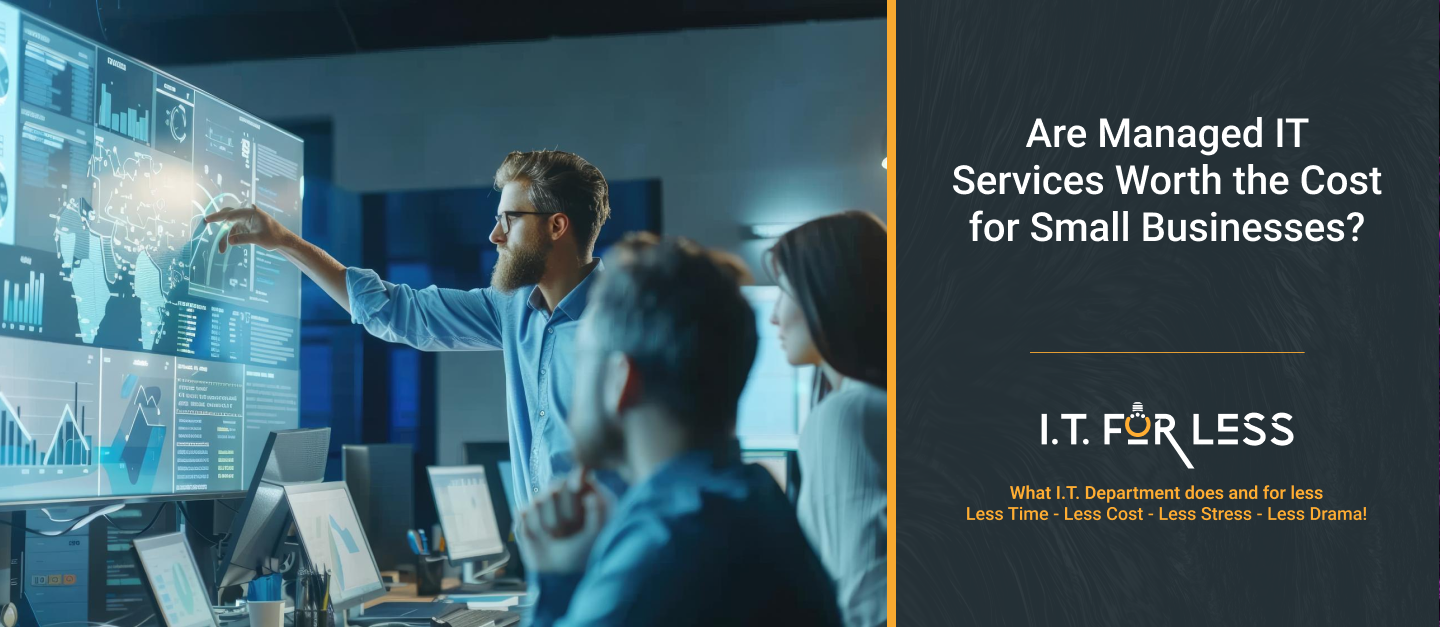 Are Managed IT Services Worth the Cost for Small Businesses? 